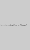 Copertina dell'audiolibro Incontro alla riforma. Classe 5